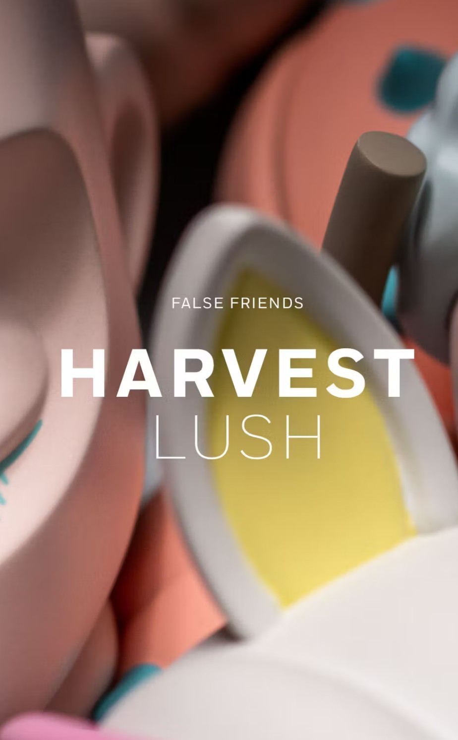 UNOPENED COARSE TOYS FALSE FRIENDS-HARVEST-A STILL LIFEE-LUSH ABUNDANCE LUSH